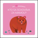 Kto sa schováva za mamou