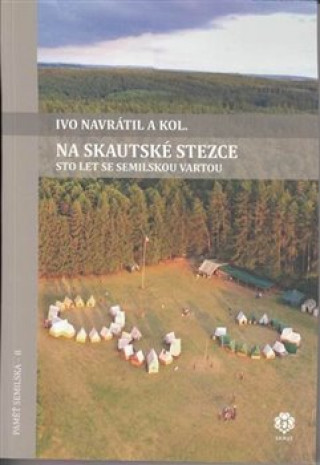 Na skautské stezce - Sto let se semilskou Vartou