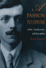 A Passion to Oppose: John Anderson, 1893-1962