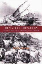 Invisible Invaders: Smallpox and Other Diseases in Aboriginal Australia 1780-1880