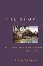 'Shop': The University of Melbourne, 1850-1939