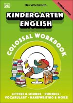 Mrs Wordsmith Kindergarten English Colossal Workbook: Letters and Sounds, Phonics, Vocabulary, Handwriting and More!