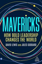 Mavericks: How Bold Leadership Changes the World