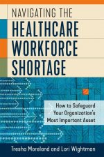 Navigating the Healthcare Workforce Shortage