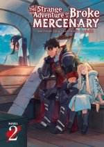 Strange Adventure of a Broke Mercenary (Light Novel) Vol. 2