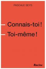 Connais-toi !  Toi-même !