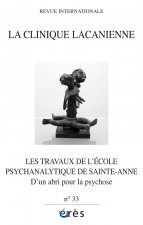 La clinique lacanienne - Les travaux de l'école psychanalytique de Saint-Anne