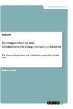 Bindungsverhalten und Identitätsentwicklung von Adoptivkindern