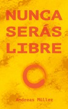Nunca seras libre