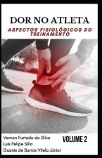 Dor No Atleta: aspectos fisiológicos do treinamento VOLUME 2
