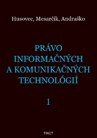 Právo informačných a komunikačných technológií 1 (Martin Husovec; Matúš Mesarčík; Jozef Andraško)(Brožovaná)