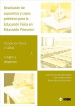 RESOLUCION SUPUESTOS Y CASOS PRACTICOS ED FISICA PRIMARIA 1