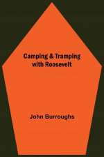 Camping & Tramping With Roosevelt