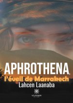 Aphrothena, l'eveil de Marrakech