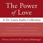 The Power of Love: A Dr. Laura Audio Collection Lib/E