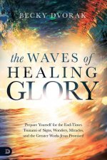 Waves of Healing Glory, The