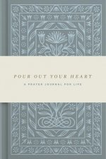 Pour Out Your Heart: A Prayer Journal for Life