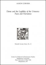 Dante and the Legibility of the Universe: Facts and Narratives: Bernardo Lecture Series, No. 21