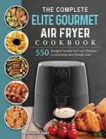 Complete Elite Gourmet Air Fryer Cookbook