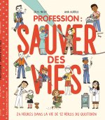 Profession : sauver des vies
