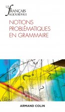 Le Français aujourd'hui Nº214 3/2021 Notions problématiques en grammaire