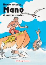 BENZO RACONTE... MANO ET AUTRES CONTES