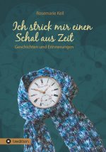 Ich strick mir einen Schal aus Zeit
