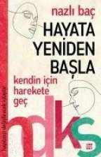Hayata Yeniden Basla - Kendin Icin Harekete Gec