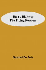Barry Blake Of The Flying Fortress