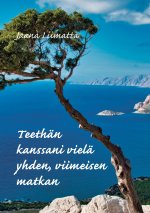 Teethan kanssani viela yhden, viimeisen matkan
