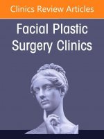 Facial Plastic Surgery Procedures in the Non-Caucasian Population, an Issue of Facial Plastic Surgery Clinics of North America, 29