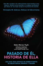 Pasado de El, historia de Ella