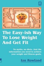 Easy-ish Way To Lose Weight And Get Fit