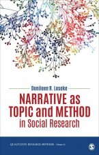 Narrative as Topic and Method in Social Research