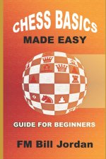 Chess Basics Made Easy