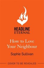 How to Love Your Neighbour
