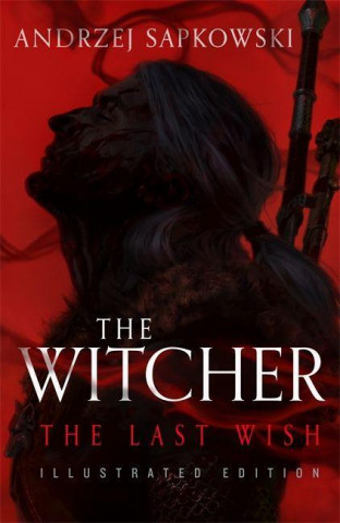 The Last Wish: Introducing the Witcher (Andrzej Sapkowski)(Kemény kötésű)