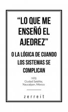Lo Que Me Enseno El Ajedrez O La Logica De Cuando Los Sistemas Se Complican