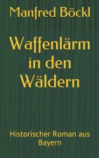 Waffenlarm in den Waldern
