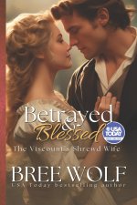 Betrayed & Blessed