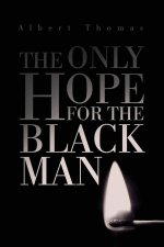 Only Hope for the Black Man
