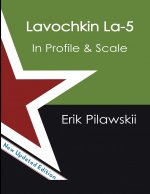 Lavochkin La-5 Family In Profile & Scale