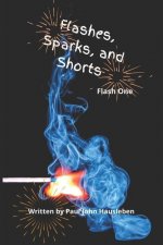 Flashes, Sparks, and Shorts