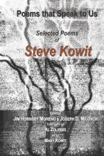 Poems that Speak to Us: Selected Poems of Steve Kowit