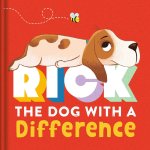 Rick: The Dog with a Difference: Padded Storybook