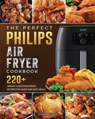 Perfect Philips Air fryer Cookbook (Puha kötésű)