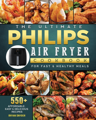 Ultimate Philips Air fryer Cookbook (Puha kötésű)