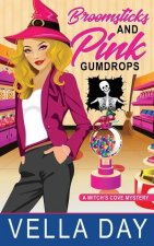 Broomsticks and Pink Gumdrops: A Paranormal Cozy Mystery