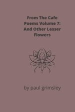 And Other Lesser Flowers
