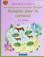 BROCKHAUSEN Livre du bricolage vol. 1 - Mon grand livre du bricolage - Decouper Masques pour le carnaval
